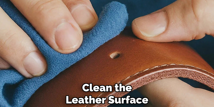 Clean the 
Leather Surface 