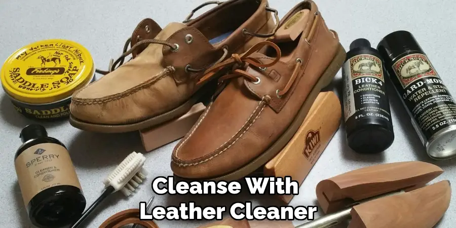 Cleanse With
Leather Cleaner