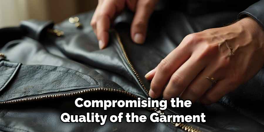 Compromising the Quality of the Garment