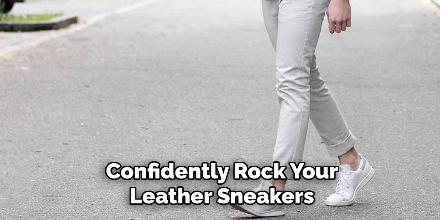Confidently Rock Your Leather Sneakers