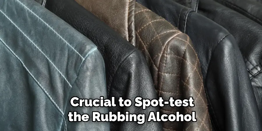 Crucial to Spot-test the Rubbing Alcohol