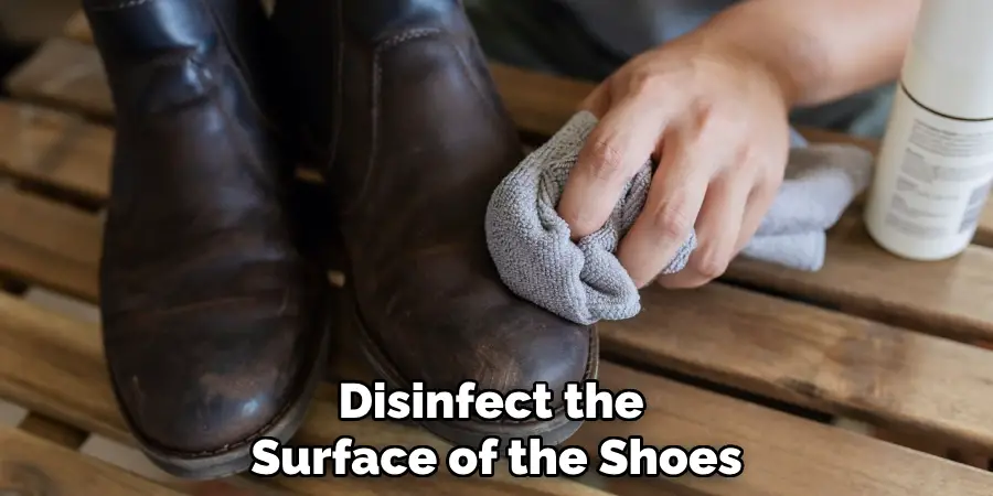Disinfect the 
Surface of the Shoes