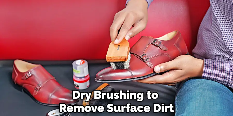 Dry Brushing to
Remove Surface Dirt