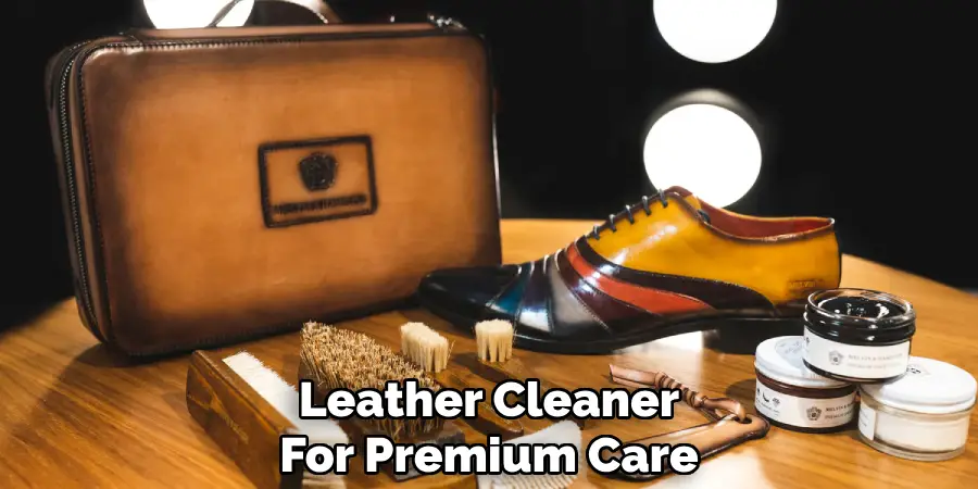 Leather Cleaner
For Premium Care