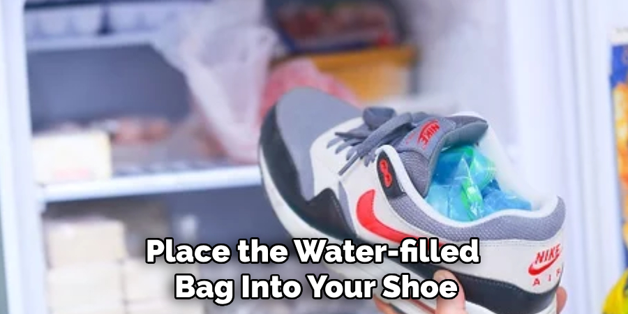 Place the Water-filled 
Bag Into Your Shoe