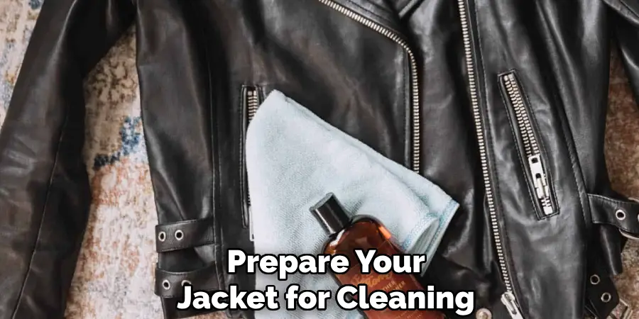 Prepare Your 
Jacket for Cleaning