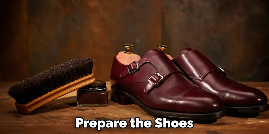 Prepare the Shoes