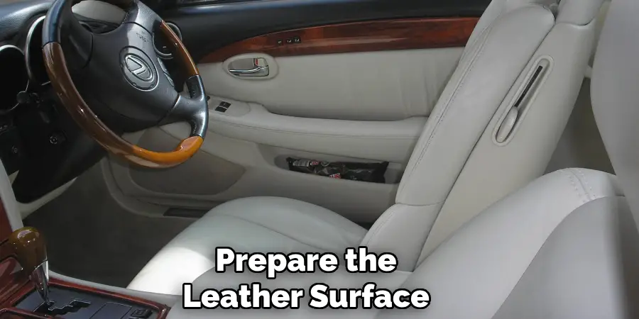Prepare the
Leather Surface