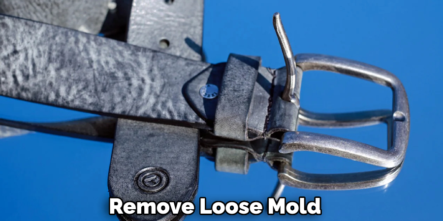 Remove Loose Mold 