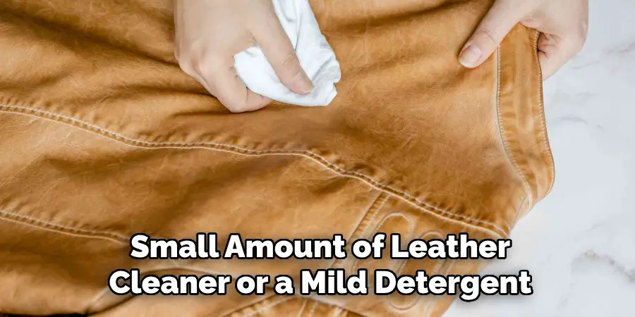 Small Amount of Leather Cleaner or a Mild Detergent