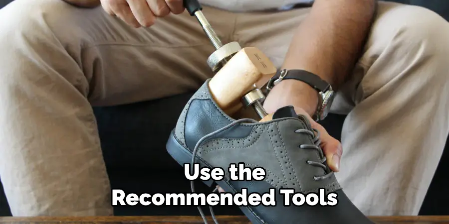 Use the Recommended Tools