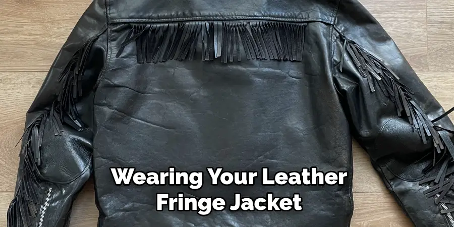 Wearing Your Leather Fringe Jacket