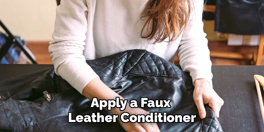 Apply a Faux
Leather Conditioner