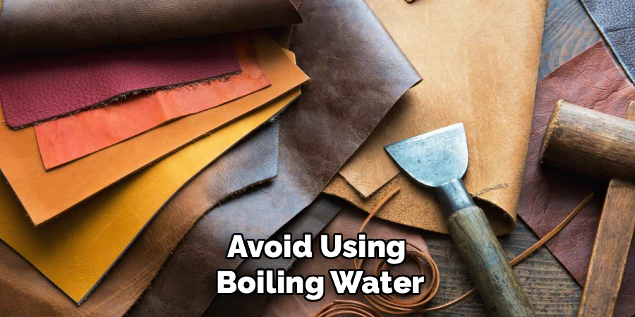 Avoid Using 
Boiling Water