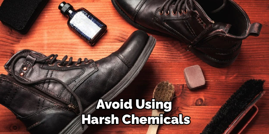 Avoid Using 
Harsh Chemicals