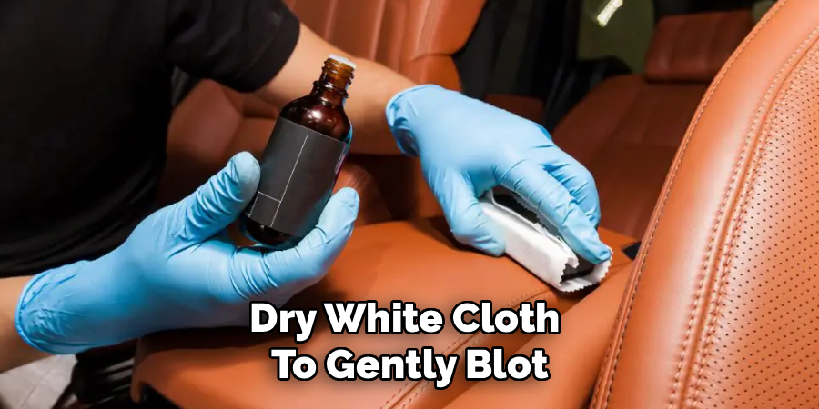 Dry White Cloth
To Gently Blot