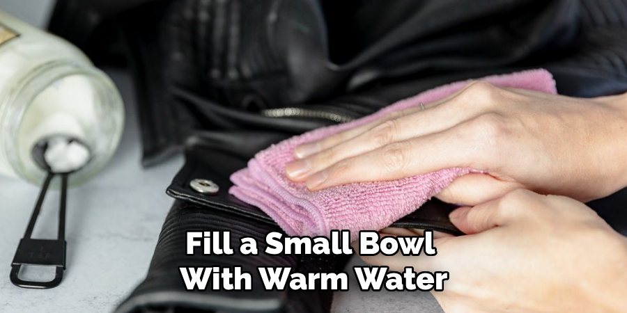 Fill a Small Bowl
With Warm Water