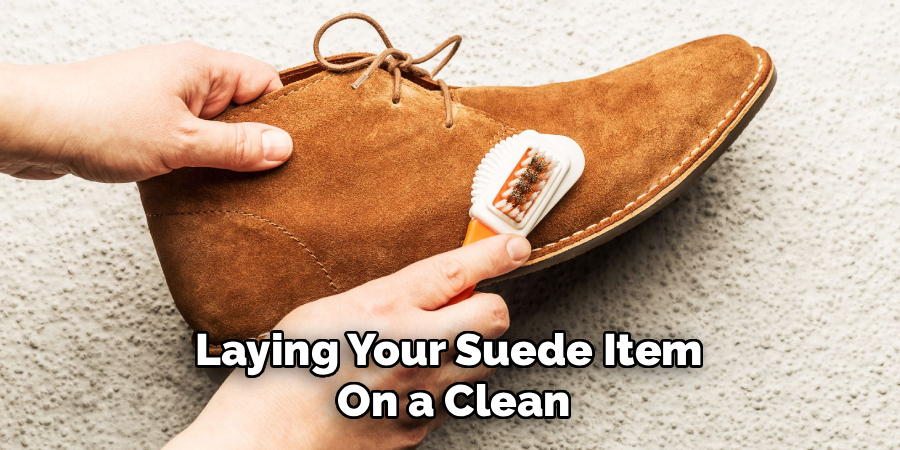 Laying Your Suede Item 
On a Clean