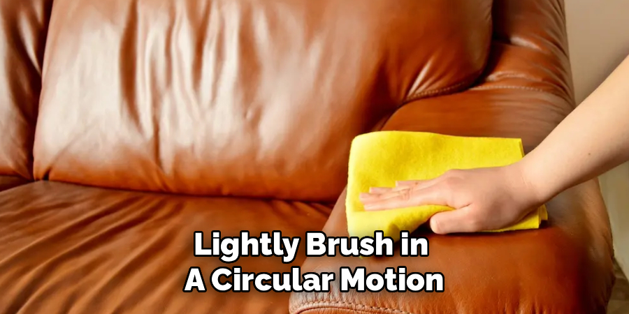 Lightly Brush in
A Circular Motion