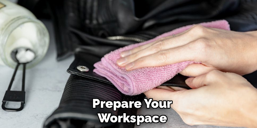 Prepare Your
Workspace
