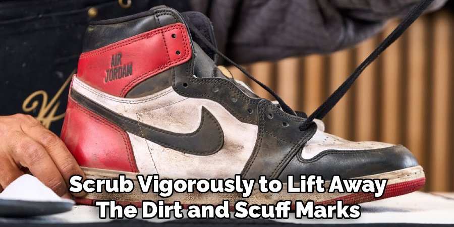 Scrub Vigorously to Lift Away
The Dirt and Scuff Marks