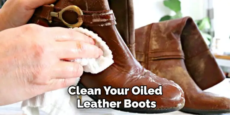 How to Care for Oiled Leather Boots - 10 Easy Methods (2024)