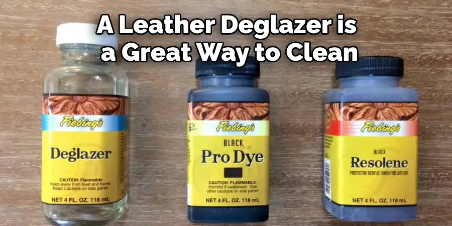 A Leather Deglazer is a Great Way to Clean