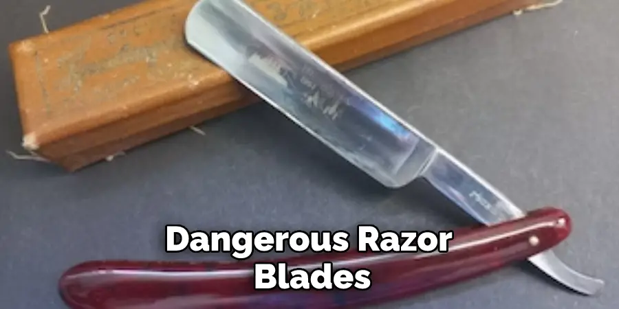 Dangerous Razor Blades