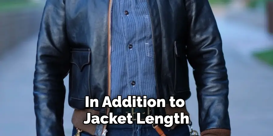 In Addition to Jacket Length