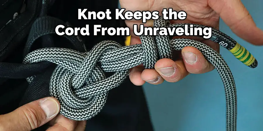 Knot Keeps the Cord From Unraveling