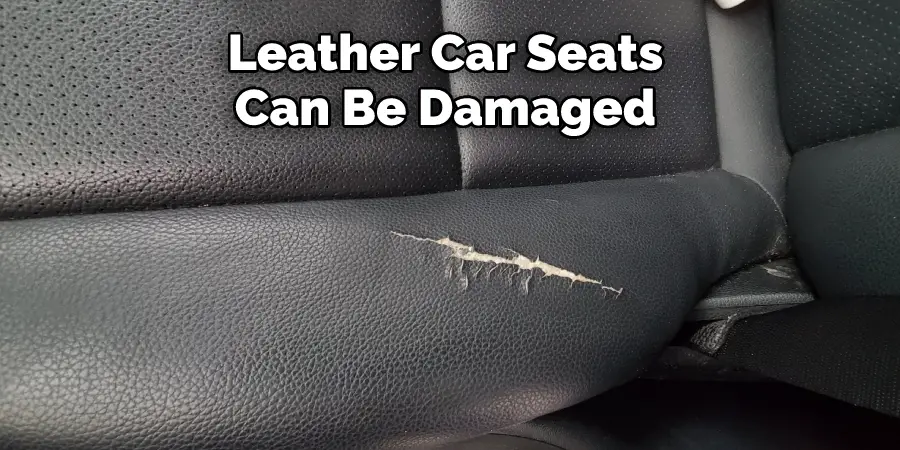 Leather Car Seats Can Be Damaged 