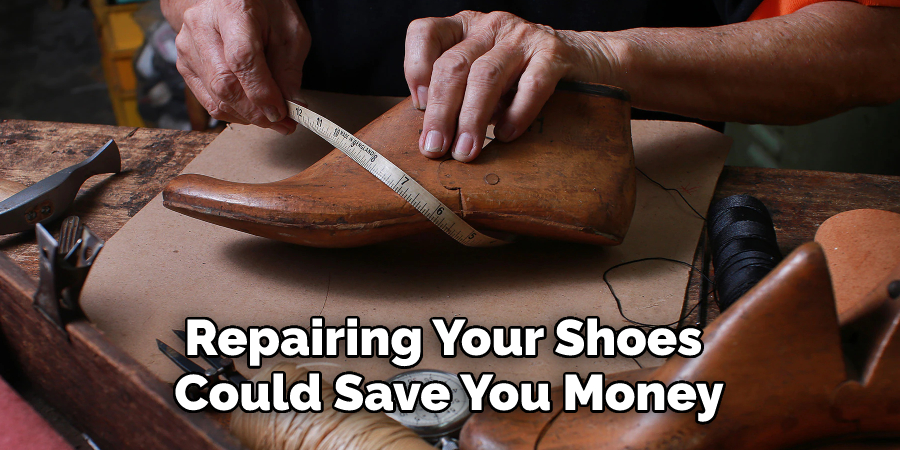 Repairing Your Shoes Could Save You Money