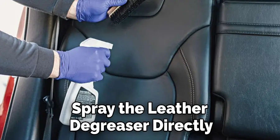 Spray the Leather Degreaser Directly