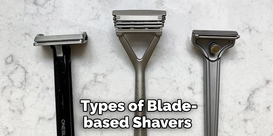  Types of Blade-based Shavers