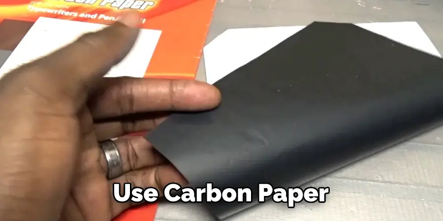  Use Carbon Paper