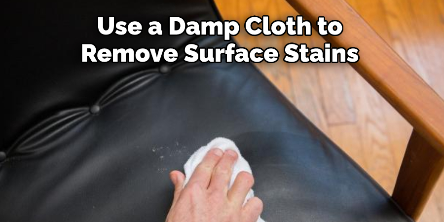 Use a Damp Cloth to Remove Surface Stains 