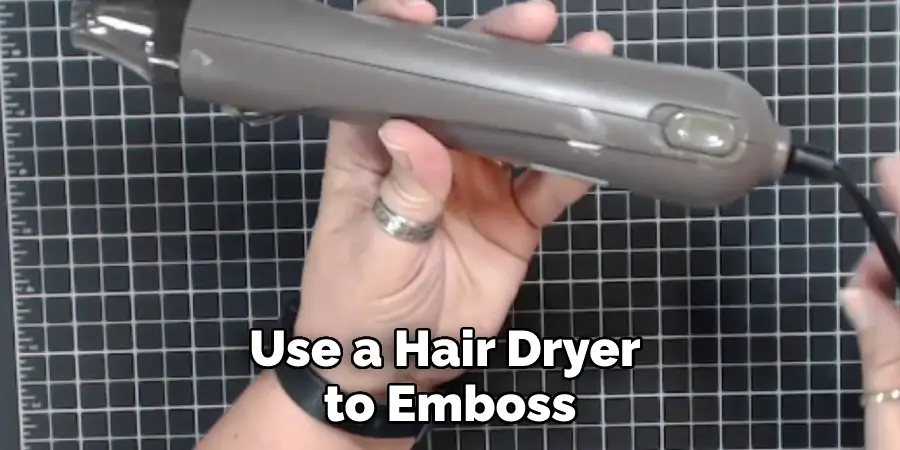 Use a Hair Dryer to Emboss