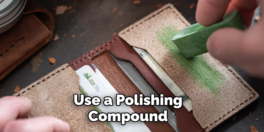 Use a Polishing Compound 