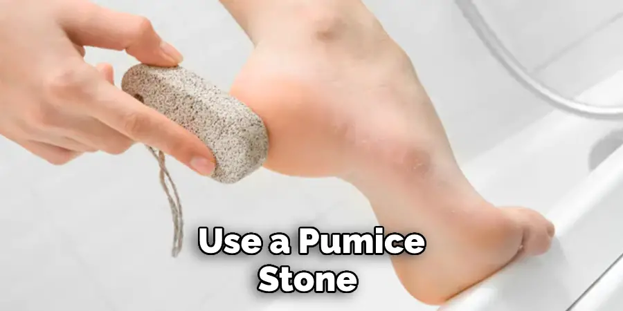  Use a Pumice Stone 