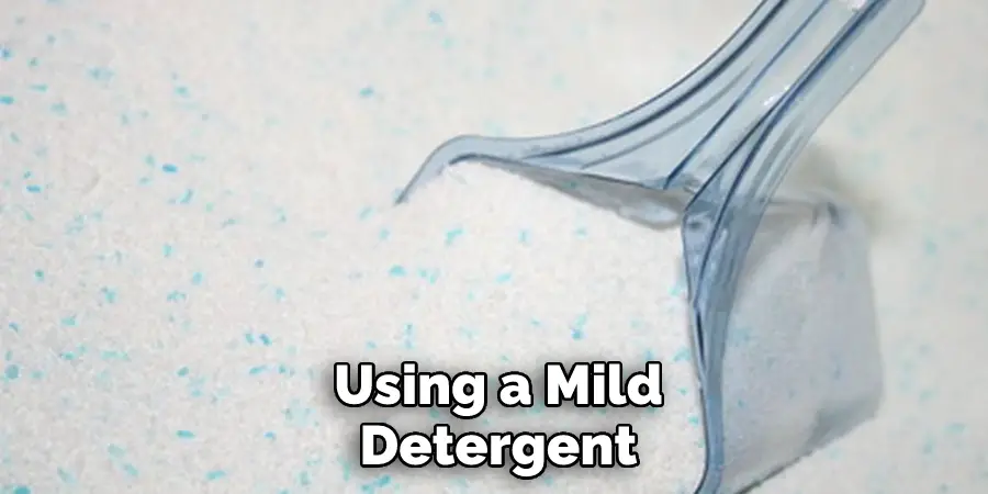  Using a Mild Detergent