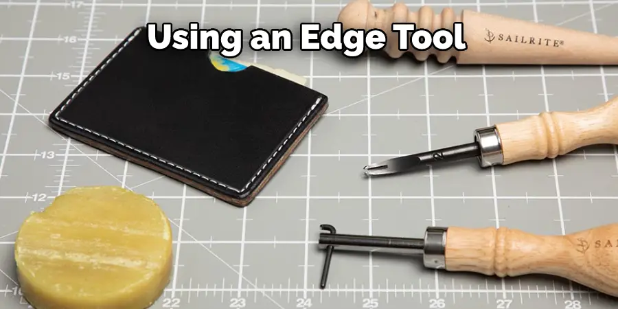 Using an Edge Tool 