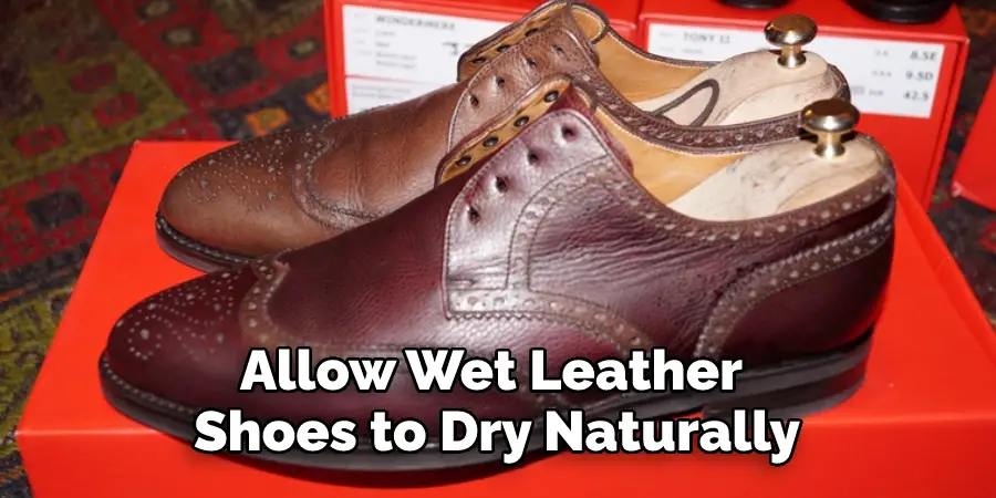 Allow Wet Leather Shoes to Dry Naturally