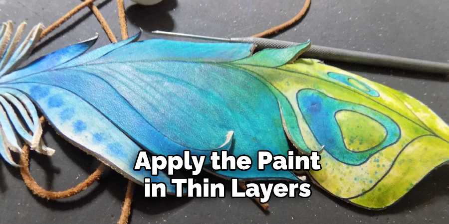 Apply the Paint in Thin Layers