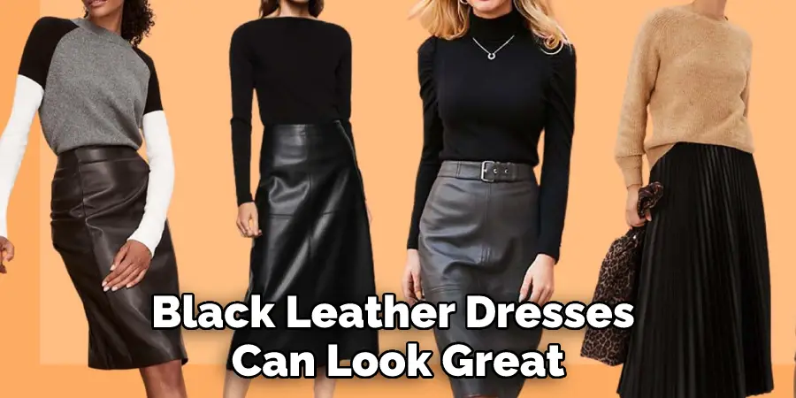 Black Leather Dresses Can Look Great