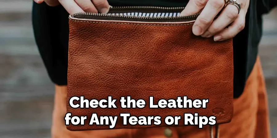 Check the Leather for Any Tears or Rips
