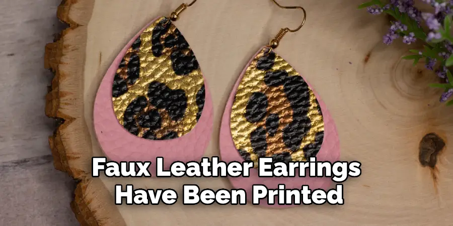 Faux Leather Earrings Have Been Printed