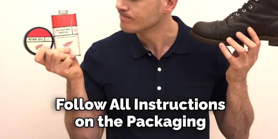 Follow All Instructions
 on the Packaging 