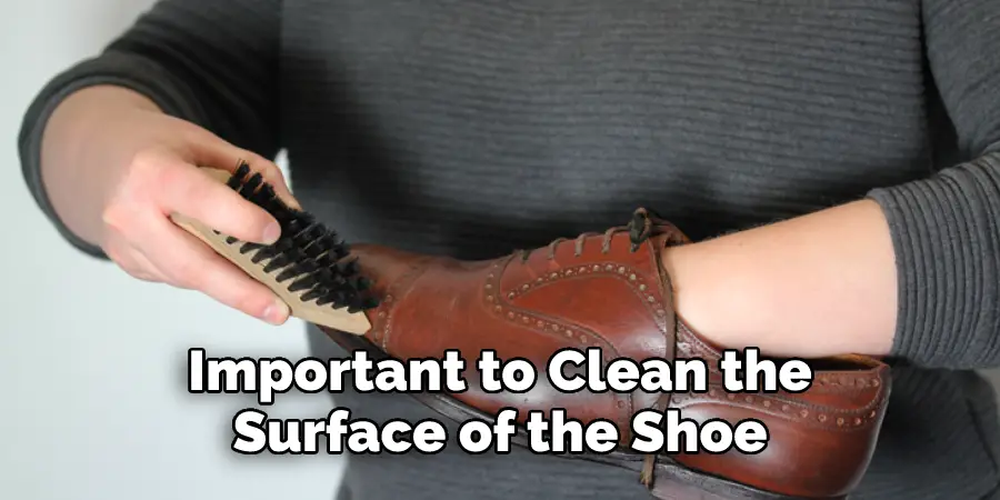 Important to Clean the Surface of the Shoe