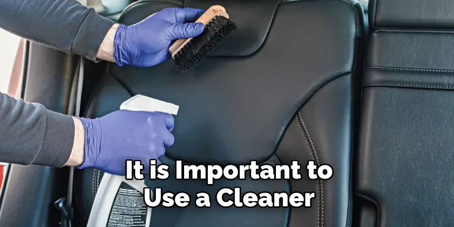  It is Important to Use a Cleaner
