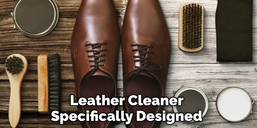 Leather Cleaner 
Specifically Designed 